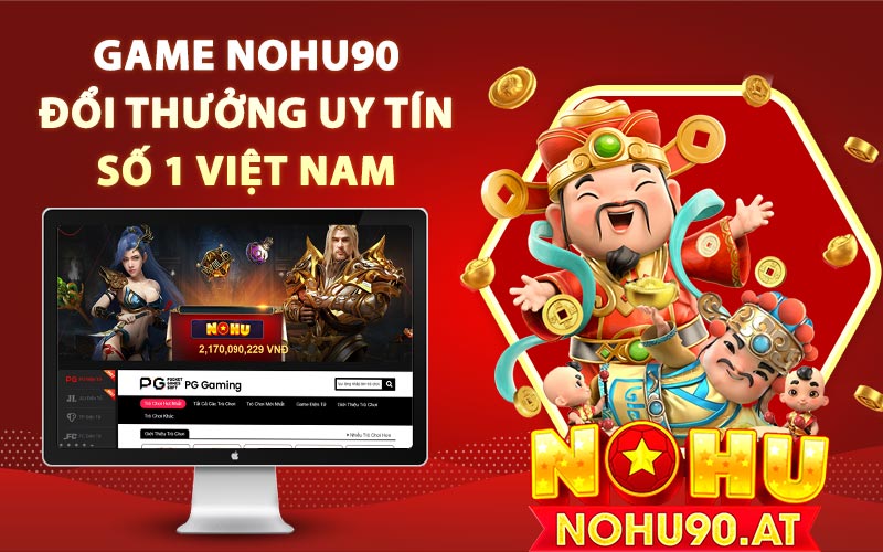 Game nổ hũ đổi thưởng uy tín số 1 Việt Nam
