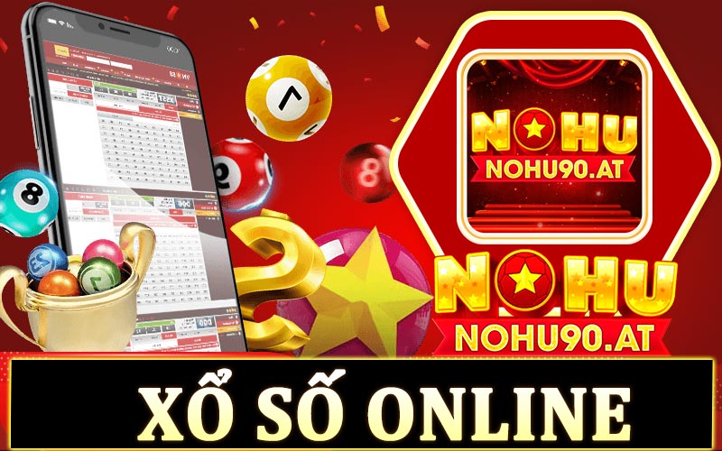 Xổ số Online - Nohu90 phát triển nền tảng xổ số trực tuyến